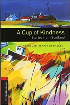 Coperta cărții OBW 3E 3: A Cup of Kindness: Stories from Scotland