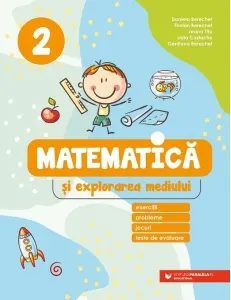Coperta cărții Matematica si explorarea mediului. Exercitii, probleme, jocuri, teste de evaluare. Clasa a 2-a