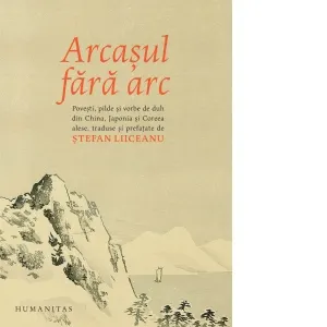 Coperta cărții Arcasul fara arc. Povesti, pilde si vorbe de duh din China, Japonia si Coreea