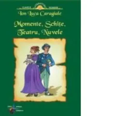 Coperta cărții Momente, Schite, Teatru, Nuvele