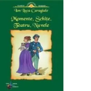 Coperta cărții Momente, Schite, Teatru, Nuvele
