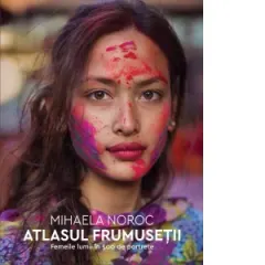 Coperta cărții Atlasul frumusetii. Femeile lumii in 500 de portrete