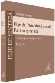 Coperta cărții Fise de Procedura penala. Partea speciala. Teorie si cazuri practice. Editia 6