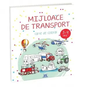 Coperta cărții Mijloace de transport, carte de colorat, 3-4 ani