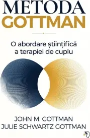 Coperta cărții Metoda Gottman. O abordare stiintifica a terapiei de cuplu
