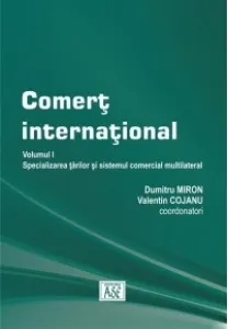 Coperta cărții Comert international. Volumul I - Specializarea tarilor si sistemul comercial multilateral