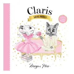 Coperta cărții Claris says merci: a petite Claris delight