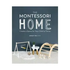 Coperta cărții The Montessori home: create a space for your child to thrive
