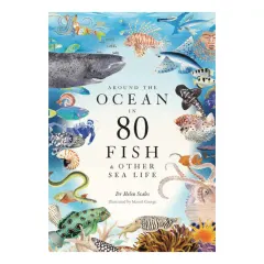 Coperta cărții Around the ocean in 80 fish and other sea life