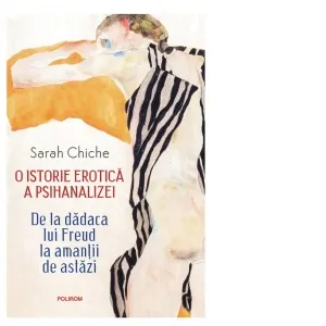 Coperta cărții O istorie erotica a psihanalizei. De la dadaca lui Freud la amantii de astazi (editie 2024)