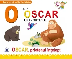 Coperta cărții O de la Oscar Urangutanul. Oscar, prietenul intelept