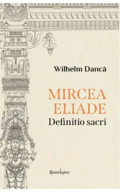 Coperta cărții Mircea Eliade. Definitio Sacri