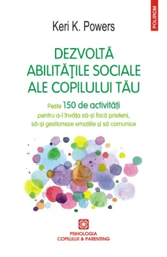 Coperta cărții Dezvoltă abilitățile sociale ale copilului tău