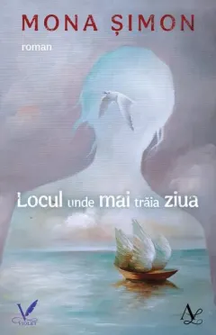 Coperta cărții Locul unde mai trăia ziua