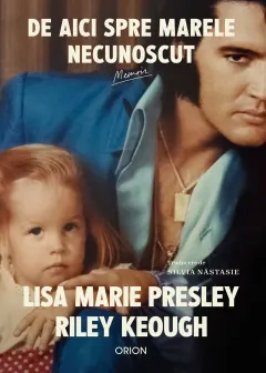 Coperta cărții De aici spre marele necunoscut - Lisa Marie Presley, Riley Keough