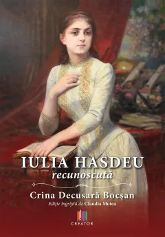 Coperta cărții Iulia Hașdeu recunoscută