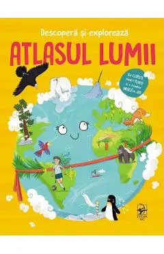 Coperta cărții Descopera si exploreaza. Atlasul lumii - Anja de Lombaert