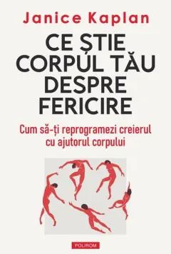 Coperta cărții Ce știe corpul tău despre fericire