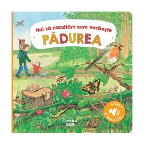 Coperta cărții Hai sa ascultam cum vorbeste padurea