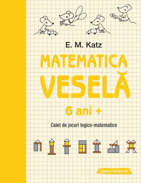Coperta cărții Matematica vesela. Caiet de jocuri logico-matematice 7 ani+ - E. M. Katz