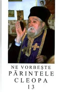 Coperta cărții Ne vorbeste Parintele Cleopa 13