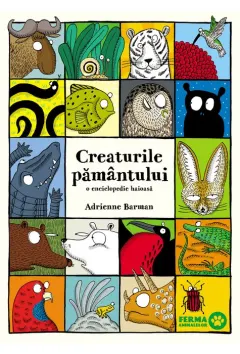 Coperta cărții Creaturile pamantului. O enciclopedia haioasa