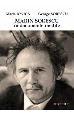 Coperta cărții Marin Sorescu in documente inedite - Maria Ionica, George Sorescu