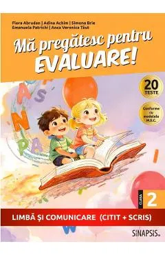 Coperta cărții Ma pregatesc pentru Evaluare! Limba si comunicare (citit si scris) - Clasa 2 - Flora Abrudan, Adina Achim, Simona Brie, Emanuela Patrichi, Anca Veronica Taut