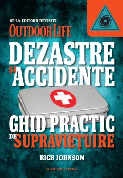 Coperta cărții Dezastre și accidente. Ghid practic de supraviețuire