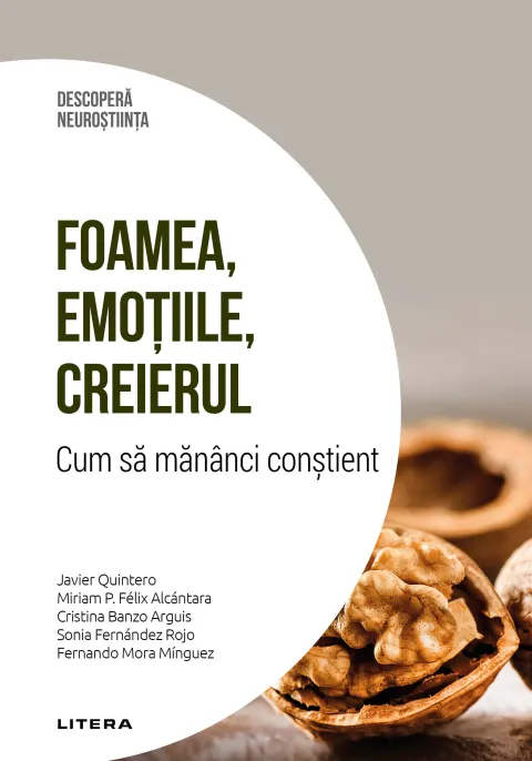 Coperta cărții Foamea, emotiile, creierul. Cum sa mananci constient. Volumul 22. Descopera Neurostiinta