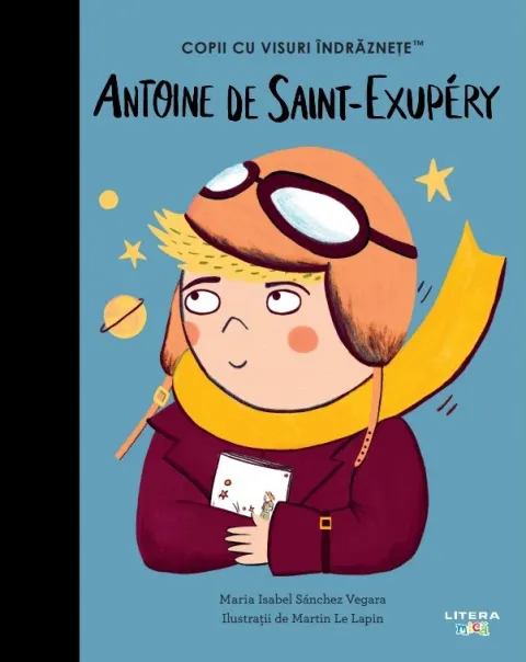 Coperta cărții Antoine de Saint-Exupéry. Volumul 37. Copii cu visuri indraznete