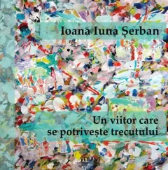 Coperta cărții Un viitor care se potrivește trecutului