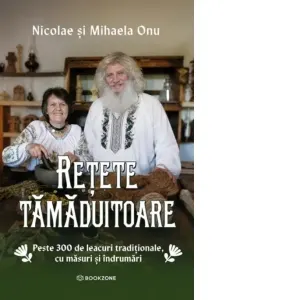 Coperta cărții Retete tamaduitoare. Peste 300 de leacuri traditionale, cu masuri si indrumari
