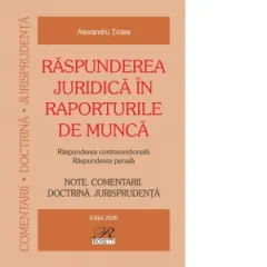Coperta cărții Raspunderea juridica in raporturile de munca. Raspunderea contraventionala. Raspunderea penala. Editia 2026