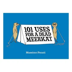 Coperta cărții 101 Uses for a Dead Meerkat