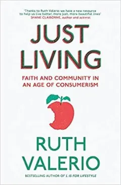 Coperta cărții Just Living : Faith and Community in an Age of Consumerism