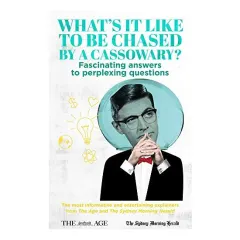 Coperta cărții What’s it Like to be Chased by a Cassowary? Fascinating answers to perplexing questions
