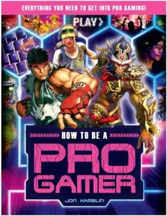 Coperta cărții How to Be a Pro Gamer