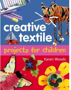 Coperta cărții Creative Textiles Projects for Children