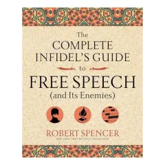 Coperta cărții The Complete Infidel's Guide to Free Speech (and Its Enemies)