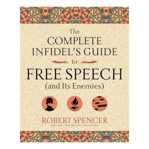 Coperta cărții The Complete Infidel's Guide to Free Speech (and Its Enemies)