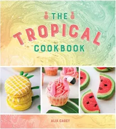 Coperta cărții Tropical Cookbook