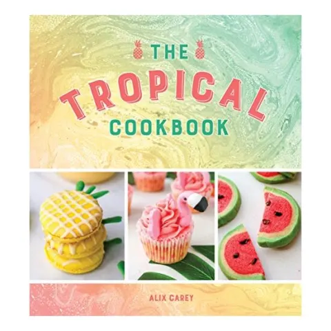 Coperta cărții Tropical Cookbook