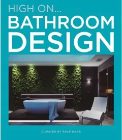 Coperta cărții High On Bathroom Design