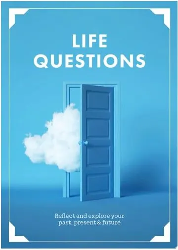 Coperta cărții Life Questions Reflect and Explore Your Past, Present, and Future