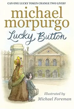 Coperta cărții Lucky Button, Michael Morpurgo, Michael Foreman
