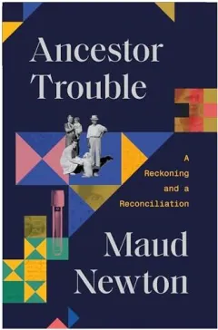Coperta cărții Ancestor Trouble, Maud Newton