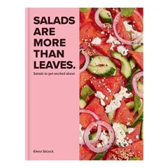 Coperta cărții Salads Are More Than Leaves, Elena Silcock