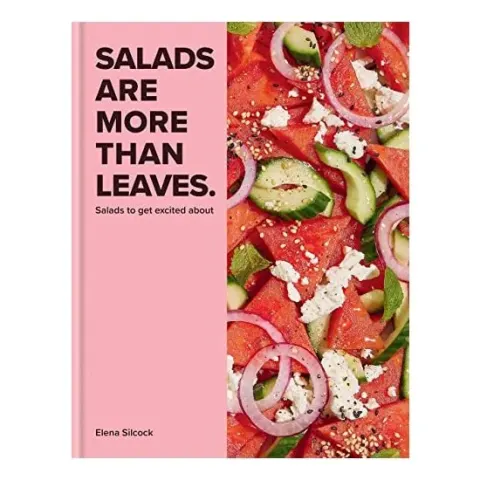Coperta cărții Salads Are More Than Leaves, Elena Silcock