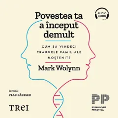 Coperta cărții Povestea ta a început demult. Cum să vindeci traumele familiale moștenite (audiobook)